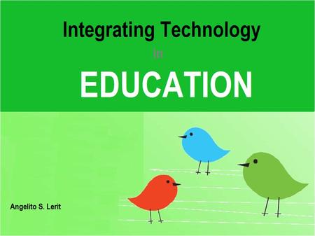 “Teachers will not be replaced by technology, but teachers who don’t use technology will be replaced by the one who do” Sheryl Nusbaum-Beach.