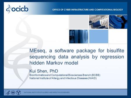 OFFICE OF CYBER INFRASTRUCTURE AND COMPUTATIONAL BIOLOGY NATIONAL INSTITUTE OF ALLERGY AND INFECTIOUS DISEASES MEseq, a software package for bisulfite.