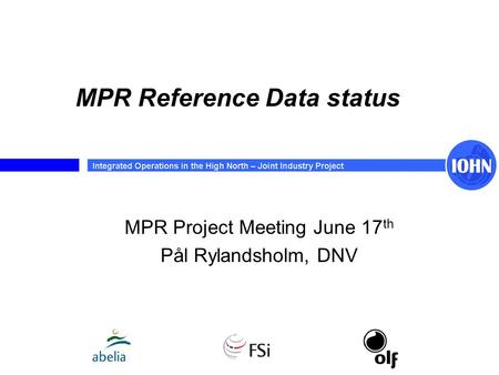 MPR Reference Data status MPR Project Meeting June 17 th Pål Rylandsholm, DNV.