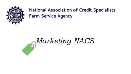 Marketing NACS. Priorities: Retain and recruit members Raise visibility, understanding among producers & industry Increased visibility of NACS to augment.