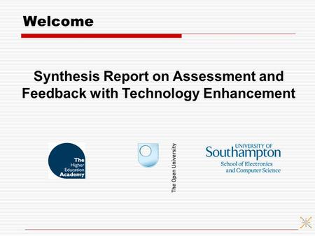 Welcome Synthesis Report on Assessment and Feedback with Technology Enhancement.