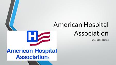 American Hospital Association By: Joel Thomas. Background Formed in 1898 the AMA has been serving the American people for years by providing education.