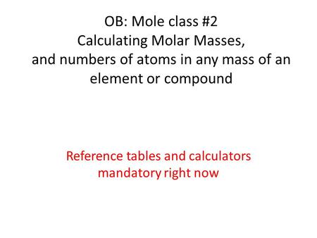 Reference tables and calculators mandatory right now