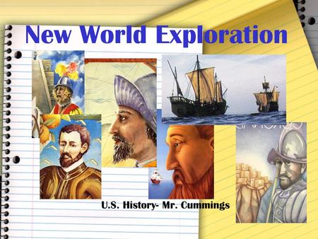 New World Exploration U.S. History- Mr. Cummings.