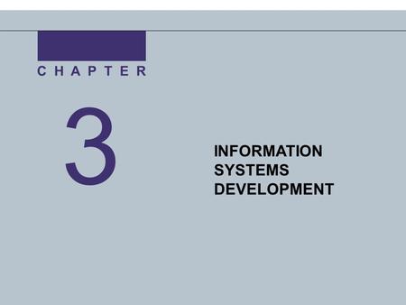 Irwin/McGraw-Hill Copyright © 2004 The McGraw-Hill Companies. All Rights reserved 3 C H A P T E R INFORMATION SYSTEMS DEVELOPMENT.