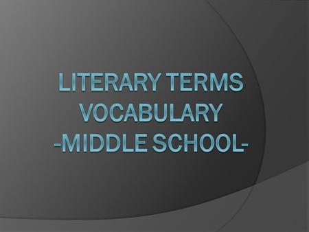 Literary Terms Vocabulary -Middle School-