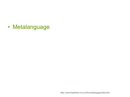 Metalanguage https://store.theartofservice.com/the-metalanguage-toolkit.html.