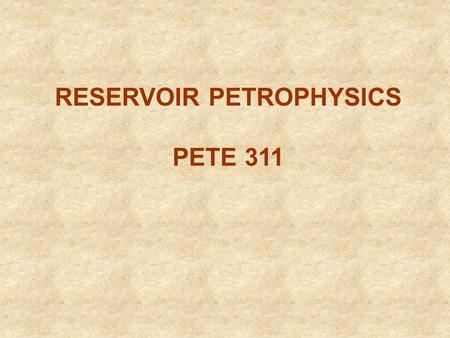 RESERVOIR PETROPHYSICS