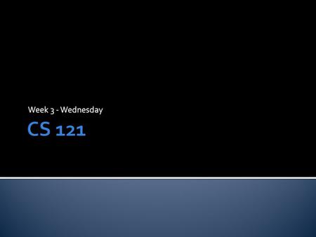 Week 3 - Wednesday.  What did we talk about last time?  Math methods  Lab 2.