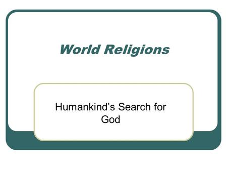 World Religions Humankind’s Search for God. The Big Question What is the link between a golden temple in India and a huge red rock in central Australia?