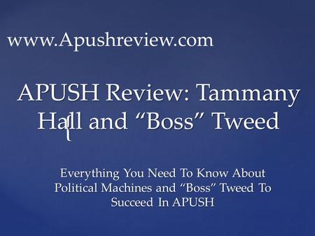 APUSH Review: Tammany Hall and “Boss” Tweed