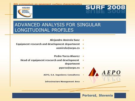 Portorož, Slovenia ADVANCED ANALYSIS FOR SINGULAR LONGITUDINAL PROFILES Alejandro Amírola SanzAlejandro Amírola Sanz Equipment research and development.