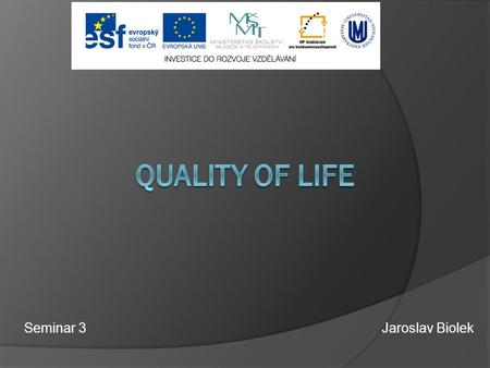 Seminar 3 Jaroslav Biolek. Your new identity Presentation, introduction What is your name, gender, age, occupation, nationality, religion, social position,