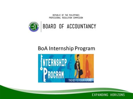 BoA Internship Program. OBJECTIVE OF THE INTERNSHIP PROGRAM (IP) October batch: 273 Female: 357 July batch: 291 NCR: 45.6% “TO PROVIDE LEARNING AND TRAINING.