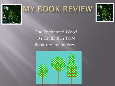 The Enchanted Wood BY ENID BLYTON Book review by Freya.