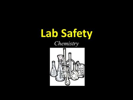 Lab Safety Chemistry. Copyright © Texas Education Agency 2011. All rights reserved. Images and other multimedia content used with permission. Copyright.