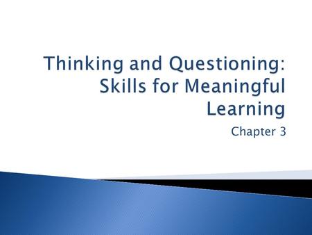 Chapter 3.  Curiosity  Playfulness  Imagination  Creativity  Wonderment  Wisdom  Inventiveness  Vitality  Sensitivity  Flexibility  Humor.