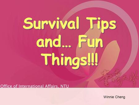 Survival Tips and… Fun Things!!! Winnie Cheng. CHOPSTICKS We only have one earth…… For the sake of our environment… 2.