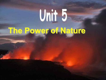 The Power of Nature. What disasters do you know ? Warming up.