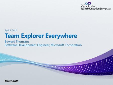 April 4, 2011. Team Foundation Server Business Analyst Build Server Tech Writer on Mac OS X.NET Developer on Visual Studio Test Team User.