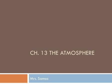 Ch. 13 The Atmosphere Mrs. Samsa.