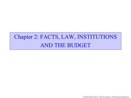 Chapter 2: FACTS, LAW, INSTITUTIONS AND THE BUDGET