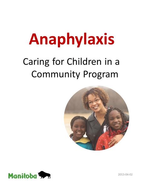 Anaphylaxis Caring for Children in a Community Program 2013-04-02.