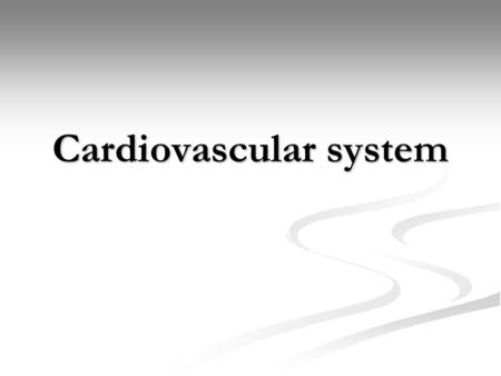 Cardiovascular system