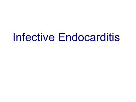 National Institutes of Health National Institute of Allergy and Infectious Diseases Infective Endocarditis.