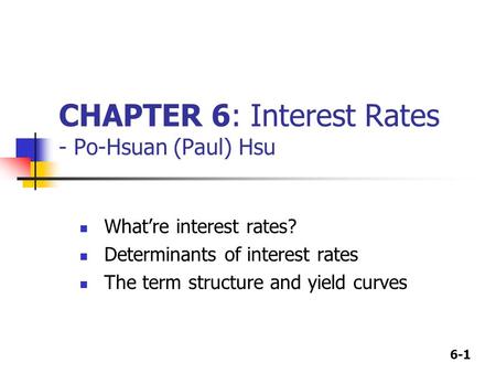 CHAPTER 6: Interest Rates - Po-Hsuan (Paul) Hsu