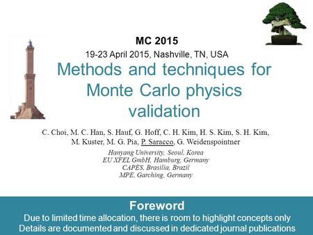 Maria Grazia Pia, INFN Genova Methods and techniques for Monte Carlo physics validation MC 2015 19-23 April 2015, Nashville, TN, USA C. Choi, M. C. Han,