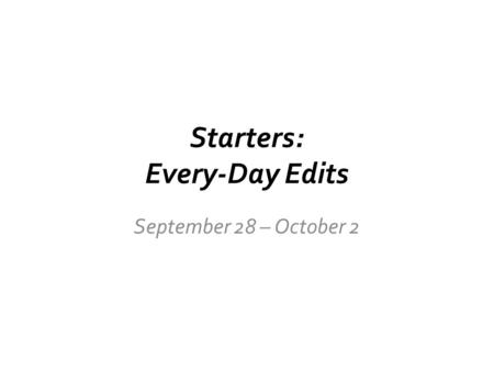 Starters: Every-Day Edits