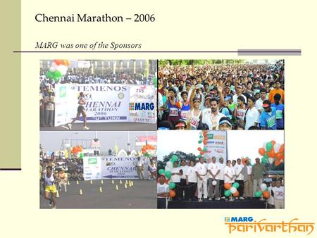 Chennai Marathon – 2006 MARG was one of the Sponsors.