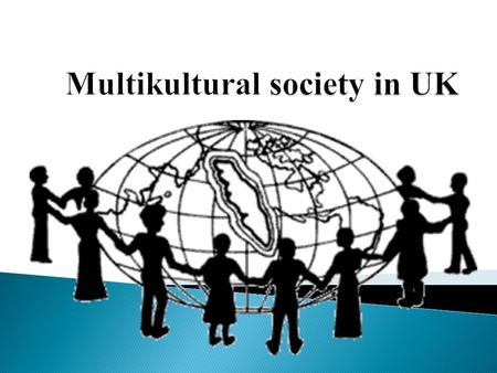  The UK has welcomed newcomers for centuries.  It is a mixture of diverse ethnic groups, each with their own distinct culture or religion.  Afro Caribbean.