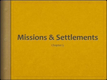 Missions & Settlements