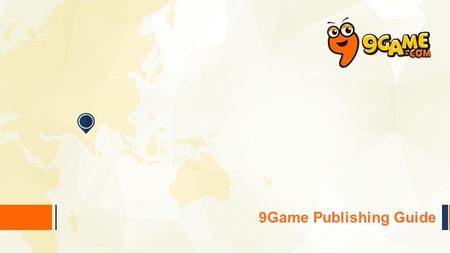 9Game Publishing Guide. Overview 9Game provides one–stop mobile games publishing service in India for worldwide game developers. India.