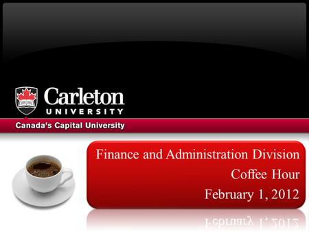 Agenda  Finance and Administration Strategy - Vision, Mission and Core Values - Balanced Scorecard Objectives  2012-2013 Key Initiatives  Your questions.