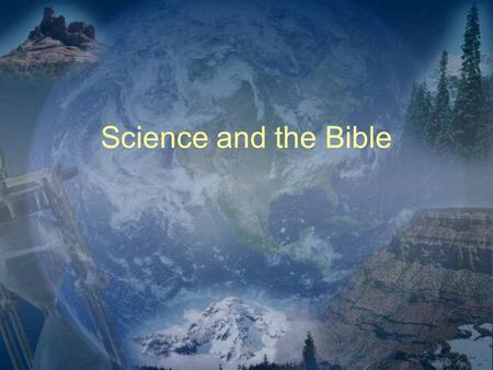 Science and the Bible. What is Science? Kansas State Board of Education (2001) on science: “Science is the human activity of seeking natural explanations.