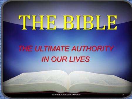 THE ULTIMATE AUTHORITY IN OUR LIVES