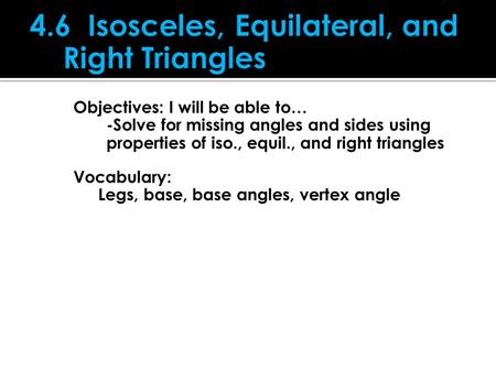 4.6 Isosceles, Equilateral, and Right Triangles