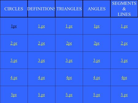 2 pt 3 pt 4 pt 5pt 1 pt 2 pt 3 pt 4 pt 5 pt 1 pt 2pt 3 pt 4pt 5 pt 1pt 2pt 3 pt 4 pt 5 pt 1 pt 2 pt 3 pt 4pt 5 pt 1pt CIRCLESDEFINITIONSTRIANGLESANGLES.