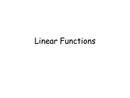 Linear Functions. Big Idea Set-builder notation is more versatile than roster notation. In roster notation you must be able to list ALL elements or unambiguously.