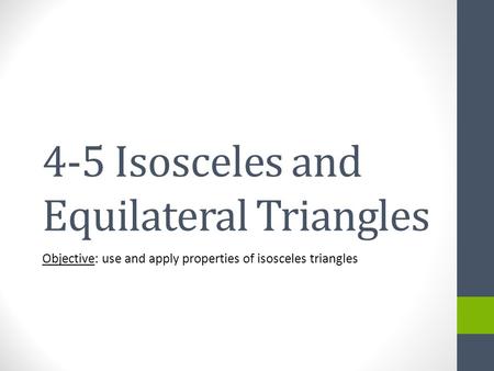 4-5 Isosceles and Equilateral Triangles