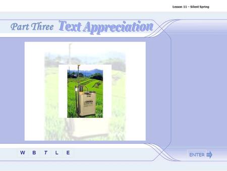 BTLEW Lesson 11 – Silent Spring Part Three ENTER.