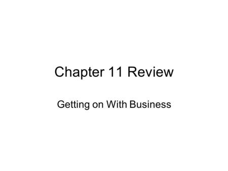 Chapter 11 Review Getting on With Business. Sacco and Vanzetti Anti-foreigner feelings.