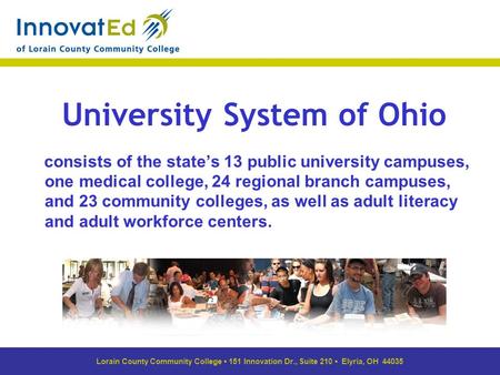 University System of Ohio consists of the state’s 13 public university campuses, one medical college, 24 regional branch campuses, and 23 community colleges,