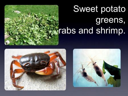 Sweet potato greens, crabs and shrimp.. The League Solid financial shape - Maintaining 33% reserve - FY 10 revenues: 40% dues; 43% district services -