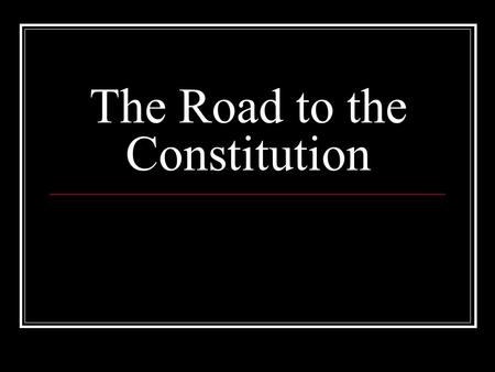 The Road to the Constitution