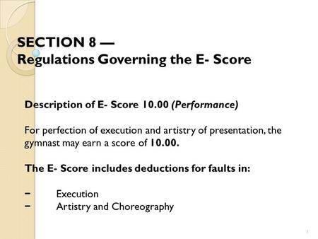 SECTION 8 — Regulations Governing the E- Score Description of E- Score 10.00 (Performance) For perfection of execution and artistry of presentation, the.