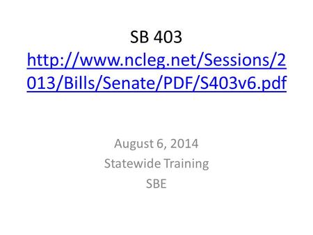 SB 403  013/Bills/Senate/PDF/S403v6.pdf  013/Bills/Senate/PDF/S403v6.pdf August 6, 2014 Statewide.